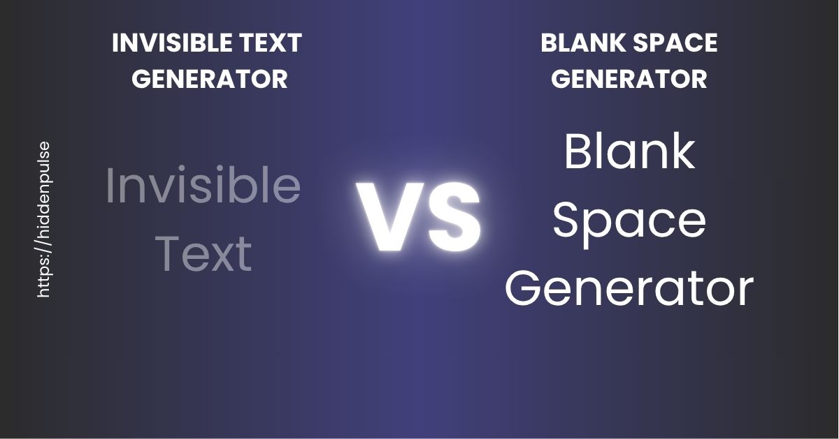 Invisible Text Generator vs Blank Space Generator 1 Invisible Text Generator vs. Blank Space Generator – Whats the Difference 2