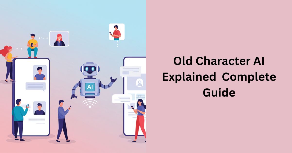Old Character AI Explained | Complete Guide