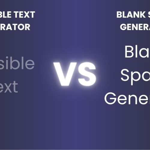 Invisible Text Generator vs. Blank Space Generator – What's the Difference?