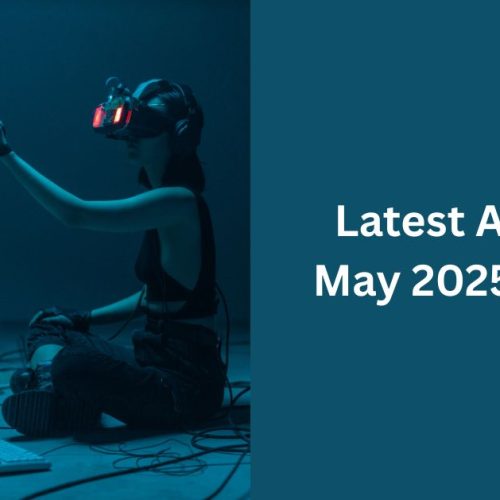 Latest AI News May 2025 – 2026